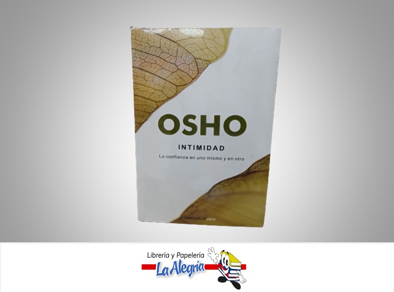 INTIMIDAD LA CONFIANZA EN UNO MISMO Y EN LOS DEMAS TEMATICA RELIGION AUTOR OSHO MARCA DEBOLSILLO CLAVE