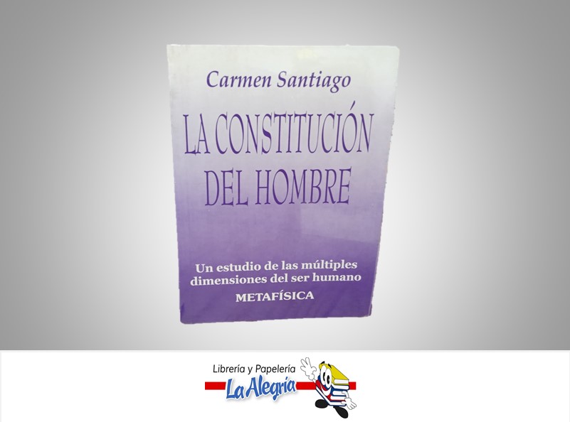 LA CONSTITUCION DEL HOMBRE TEMATICA AUTOAYUDA AUTOR  CARMEN SANTIAGO MARCA C.S.G. EDICIONES