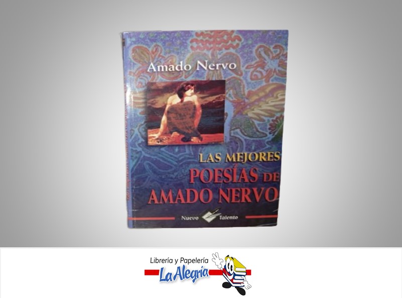 LAS MEJORES POESIAS DE AMADO NERVO TEMATICA POESIA AUTOR AMADO NERVO MARCA NUEVO TALENTO