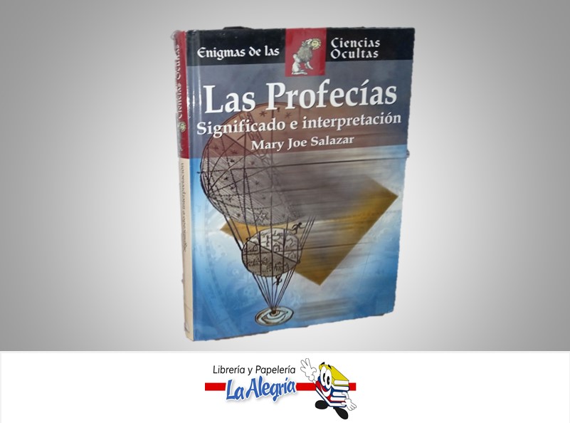 LAS PROFECIAS SIGNIFICADO E INTERPRERTACION TEMATICA ESOTERISMO AUTOR MARY JOE SALAZAR MARCA EDIMAT LIBROS