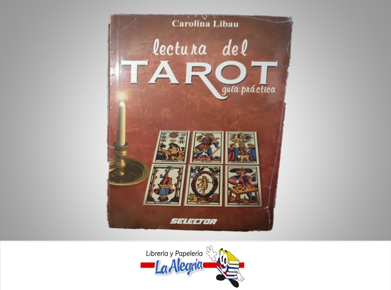 LECTURA DEL TAROT GUIA PRACTICA TEMATICA ESOTERISMO AUTOR CAROLINA LIBAU MARCA SELECTOR