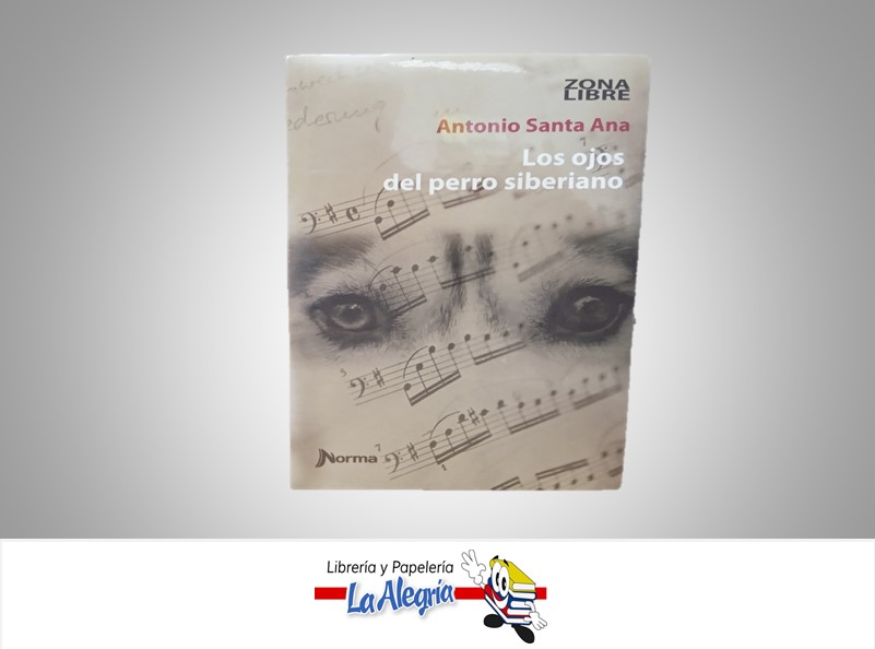 LOS OJOS DEL PERRO SIBERIANO TEMATICA NOVELA AUTOR ANTONIO SANTA ANA MARCA NORMA
