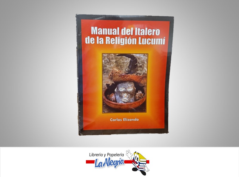 MANUAL ITALERO DE LA RELIGION LUCUMI TEMATICA RELIGION AUTOR CARLOS ELIZONDO MARCA S/M
