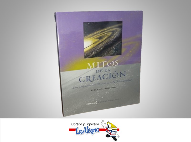 MITOS DE LA CREACION TEMATICA MITOLOGIA AUTOR HELENA GALIANA MARCA TIKAL EDICIONES
