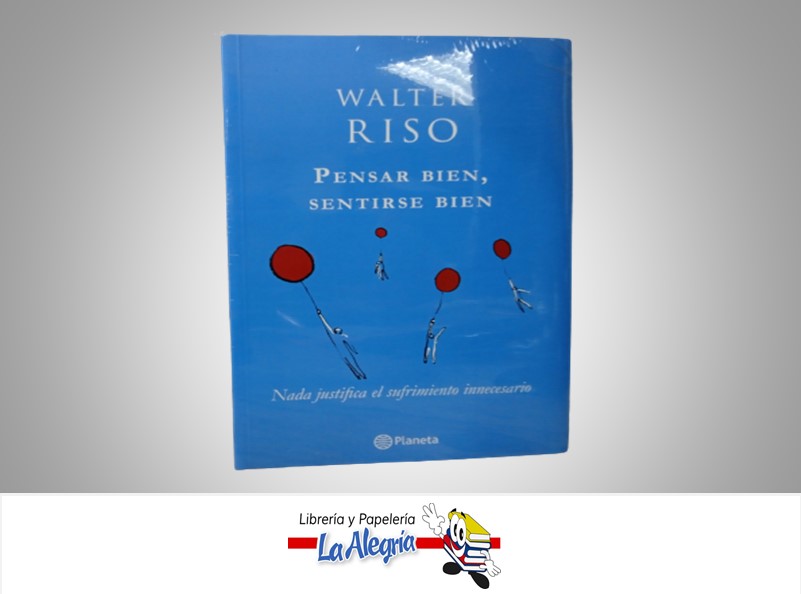 PENSAR BIEN, SENTIRSE BIEN TEMATICA AUTOAYUDA AUTOR WALTER RISO MARCA PLANETA