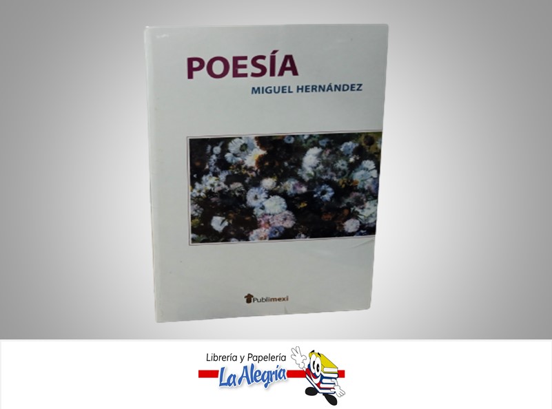 POESIA TEMATICA POESIA AUTOR MIGUEL HERNANDEZ MARCA PUBLIMEXI
