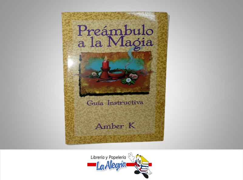 PREAMBULO A LA MAGIA GUIA INSTRUCTIVA TEMATICA ESOTERISMO AUTOR AMBER K MARCA LLEWELLYN