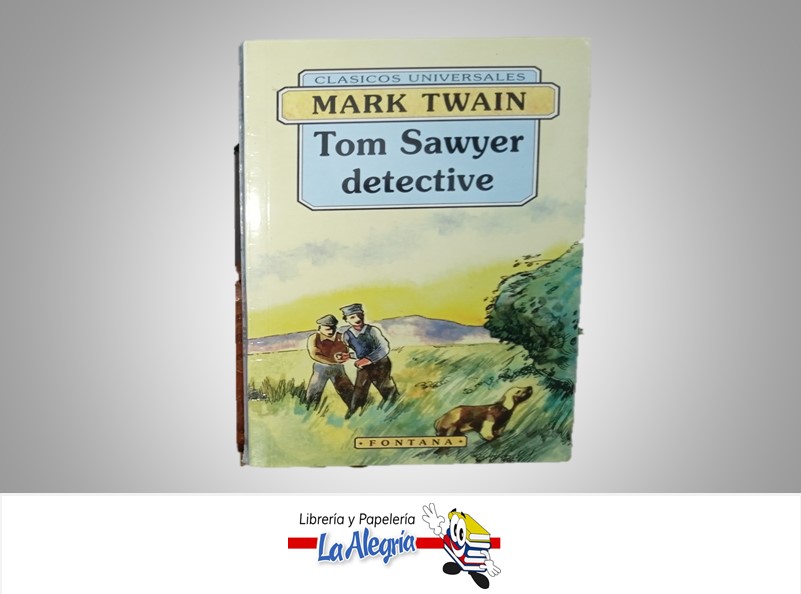 TOM SAYER DETECTIVE TEMATICA NOVELA AUTOR MARK TWAIN MARCA FONTANA
