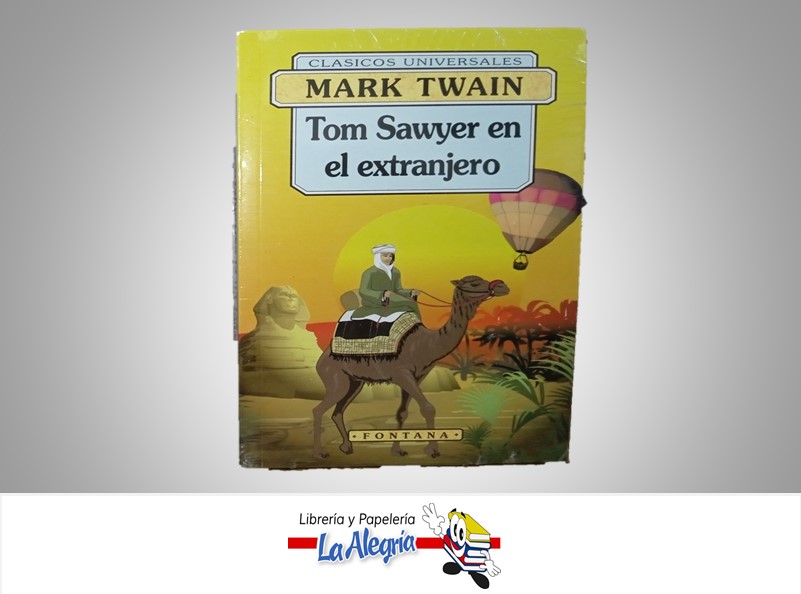 TOM SAYER EN EL EXTRANJERO TEMATICA NOVELA AUTOR MARK TWAIN MARCA FONTANA