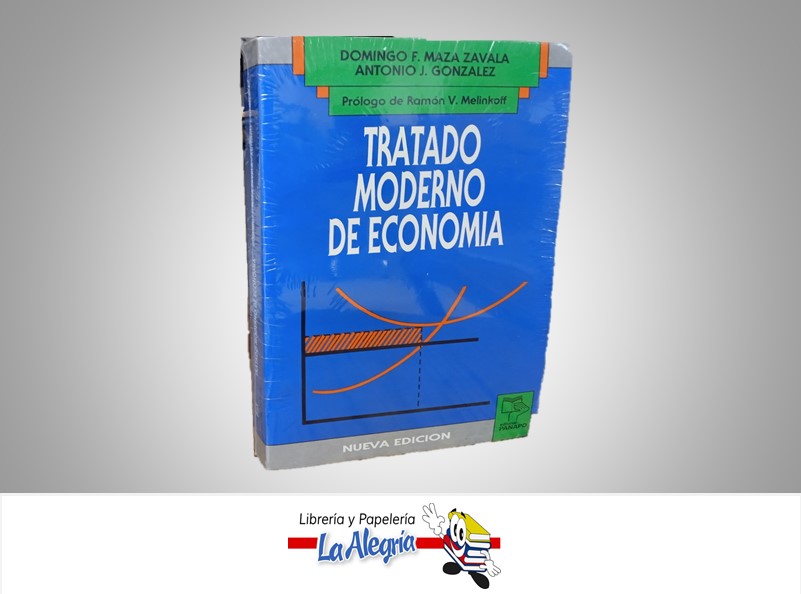 TRATADO MODERNO DE ECONOMIA TEMATICA ECONOMIA Y FINANZAS AUTOR DOMINGO MAZA SAVALA ANTONIO GONZALEZ
