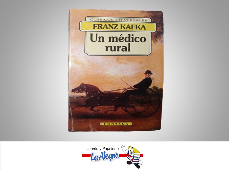 UN MEDICO RURAL TEMATICA NOVELA AUTOR FRANZ KAFKA MARCA FONTANA