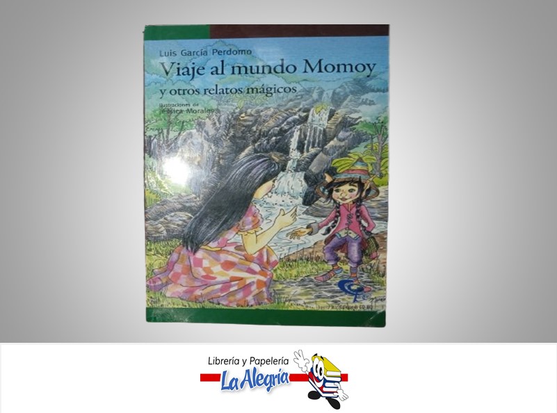 VIAJE AL MUNDO MOMOY TEMATICA CUENTOS AUTOR LUIS GARCIA PERDOMO MARCA EDICIONES CO-BO