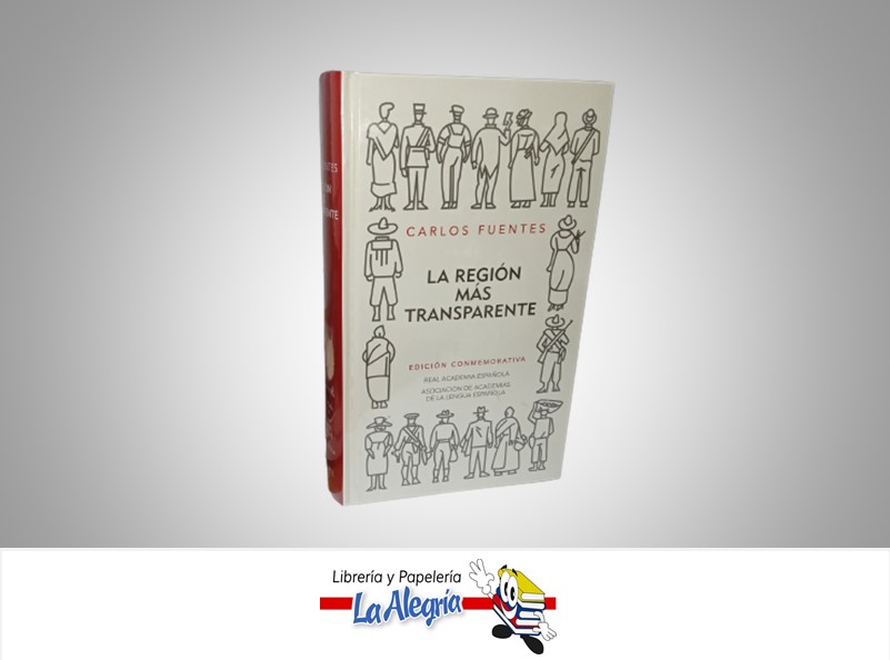 LA REGION MAS TRANSPARENTE TEMATICA ANTOLOGIA AUTOR CARLOS FUENTES EDITORIAL ALFAGUARA