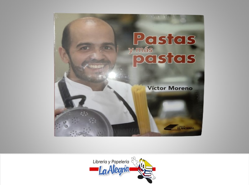 PASTAS Y MAS PASTAS TEMATICA COCINA AUTOR VICTOR MORENO MARCA LIBROS EL NACIONAL