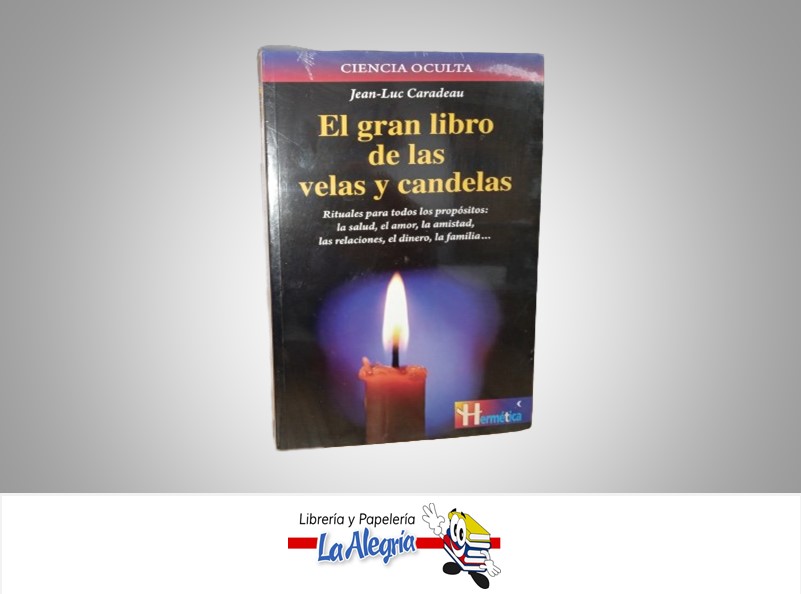 EL GRAN LIBRO DE LAS VELAS Y CANDELAS TEMATICA ESOTERISMO AUTOR JEAN LUC CARADEU