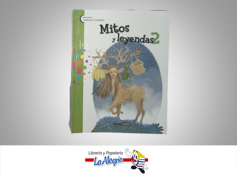 MITOS Y LEYENDAS 2 TEMATICA INFANTIL AUTOR SABER MARCA SABER