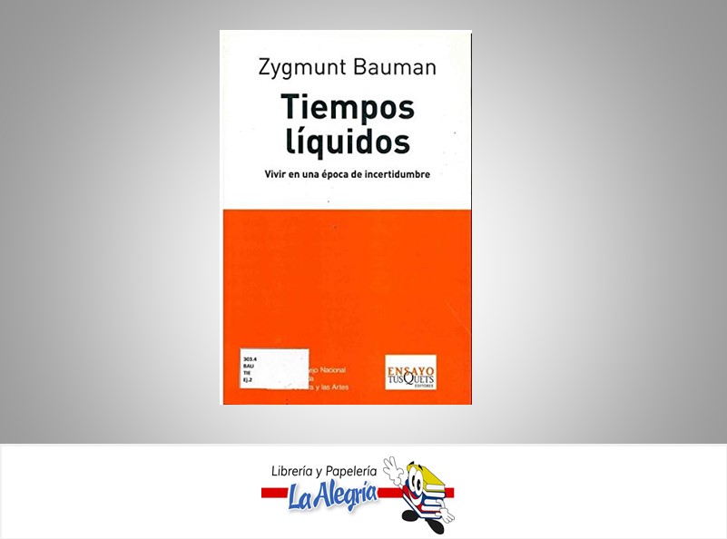 TIEMPOS LIQUIDOS TEMATICA PSICOLOGIA AUTOR ZYGMUNT BAUMAN MARCA ENSAYO TUS QUETS EDITORES