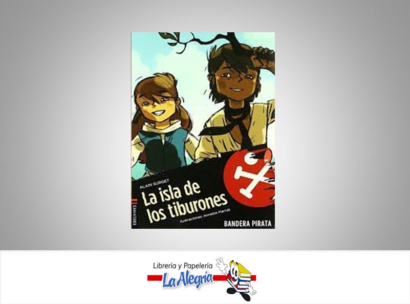 LA ISLA DE LOS TIBURONES BANDERA PIRATA TEMATICA CUENTO AUTOR ALAIN SURGET/ANNETTE MARNAT