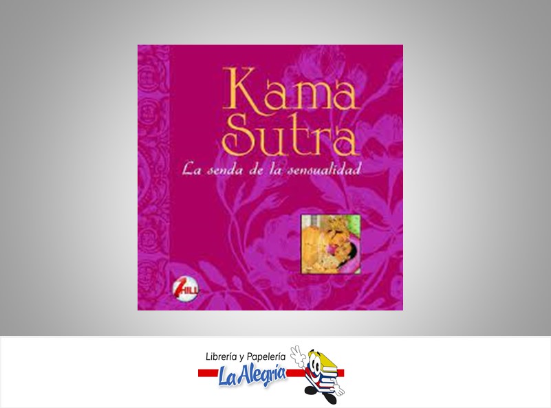 KAMASUTRA LA SENDA DE LA SENSUALIDAD TEMATICA SEXUALIDAD AUTOR VATSIAIANA MARCA 7 HILL