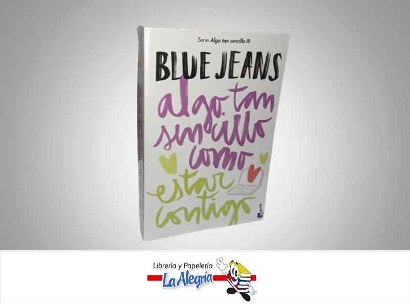 ALGO TAN SENCILLO COMO ESTAR CONTIGO SERIE ALGO TAN SENCILLO III TEMATICA NOVELA JUVENIL AUTOR BLUE JEANS MARCA PLANETA