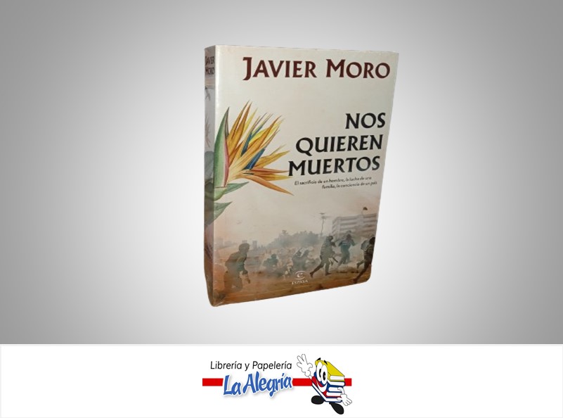 NOS QUIEREN MUERTOS TEMATICA NOVELA AUTOR JAVIER MORO MARCA ESPASA