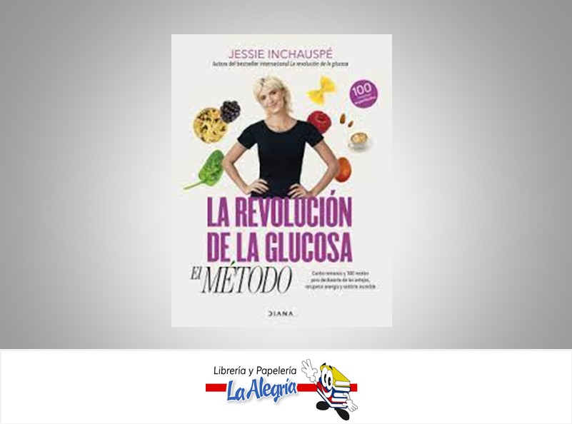 LA REVOLUCION DE LA GLUCOSA TEMATICA SALUD AUTOR JESSIE INCHAUSPE EDITORIALDIANA
