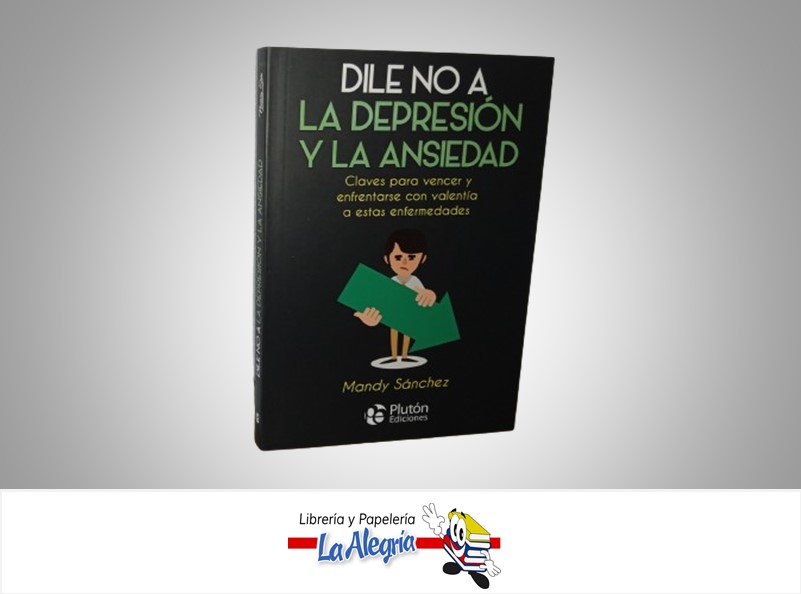 DILE NO A LA DEPRESION Y LA ANSIEDAD AUTOAYUDA AUTOR MANDY SANCHEZ MARCA PLUTON EDICIONES