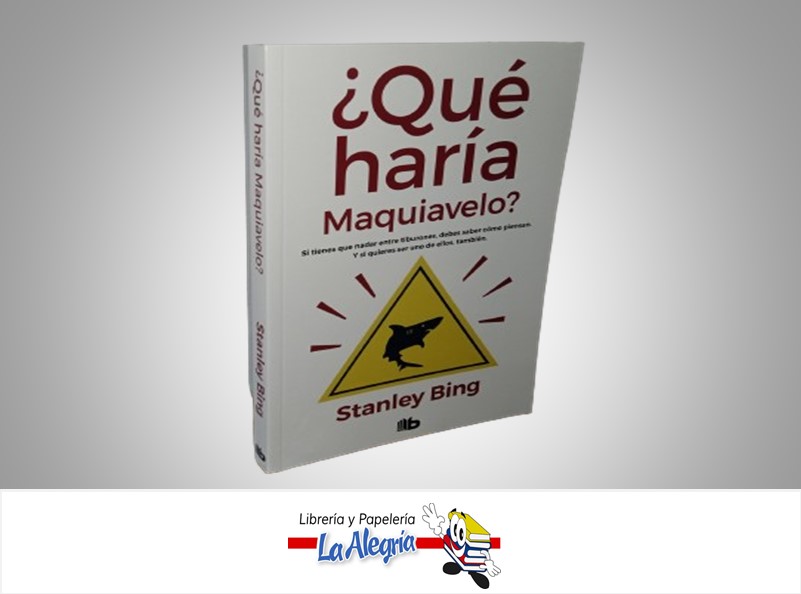 ¿QUE HARIA MAQUIAVELO? TEMATICA AUTOAYUDA AUTOR STANLEY BING MARCAPINGUIN LIBROS