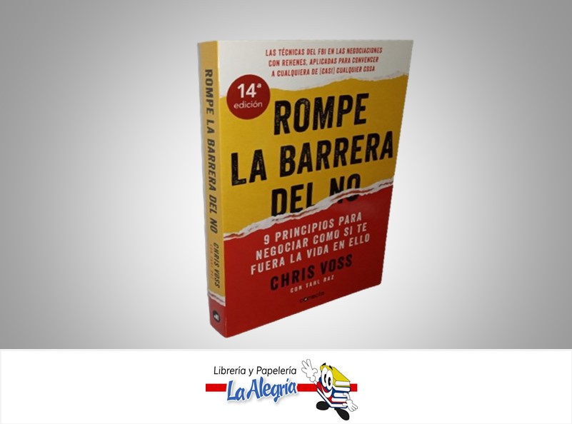 ROMPE LA BARRERA DEL NO TEMATICA NEGOCIOS Y GERENCIA AUTOR CHRIS VOSS/TAHL RAZ MARCA CONECTA