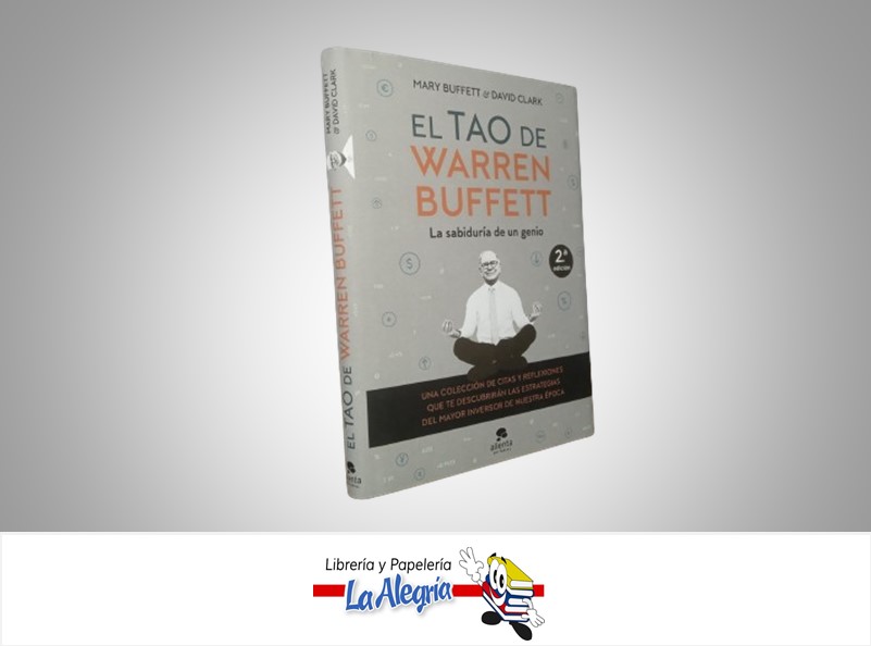 EL TAO DE WARREN BUFFETT TEMATICA ECONOMIA Y FINANZAS AUTRO MARY BUFFETT Y DAVIS CLARK MARCA EDITORIAL ALIENTA