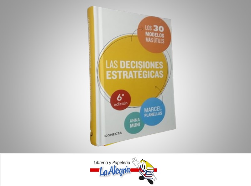 LAS DECISIONES ESTRATEGICAS ECONOMIA Y FINANZAS AUTOR ANNA MUNI/MARCEL PLANELLAS MARCA CONECTA