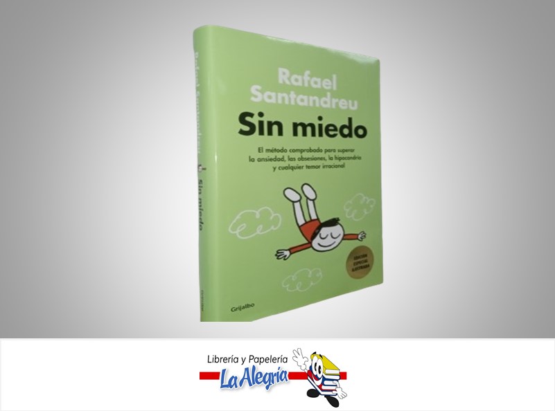 SIN MIEDO EDICION ESPECIAL ILUSTRADA TEMATICA AUTOAYUDA AUTOR RAFAEL SANTANDREU MARCA GRIJALBO