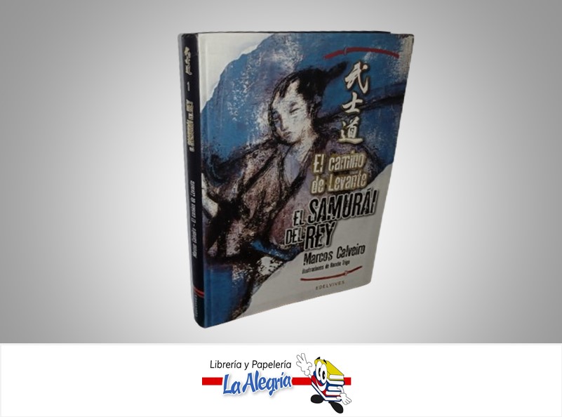 EL SAMURAI DEL REY EL CAMINO DE LEVANTE ILUSTRADO TEMATICA NOVELA AUTOR MARCO CALVEIRO MARCA EDELVIVES