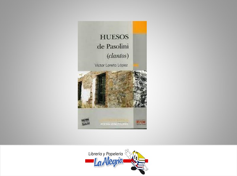HUESOS DE PASOLINI TEMATICA POESIA VICTOR LORETO LOPEZ AUTOR DANNYBAL REYES MARCA  AUTOR