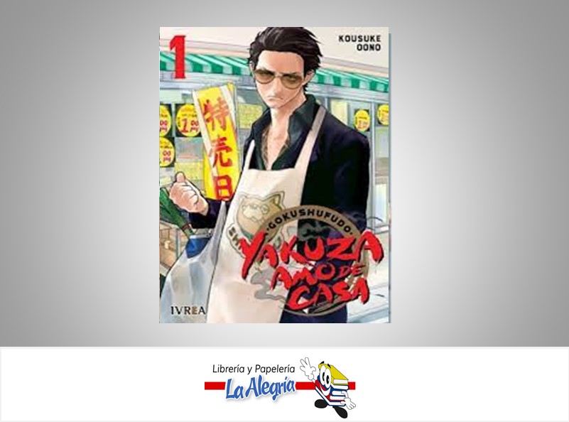 YAKUZA AMO DE CASA 01 GOKUSHUFUDO  TEMATICA MANGA AUTOR KOUSUKE OONO EDITORIAL IVREA