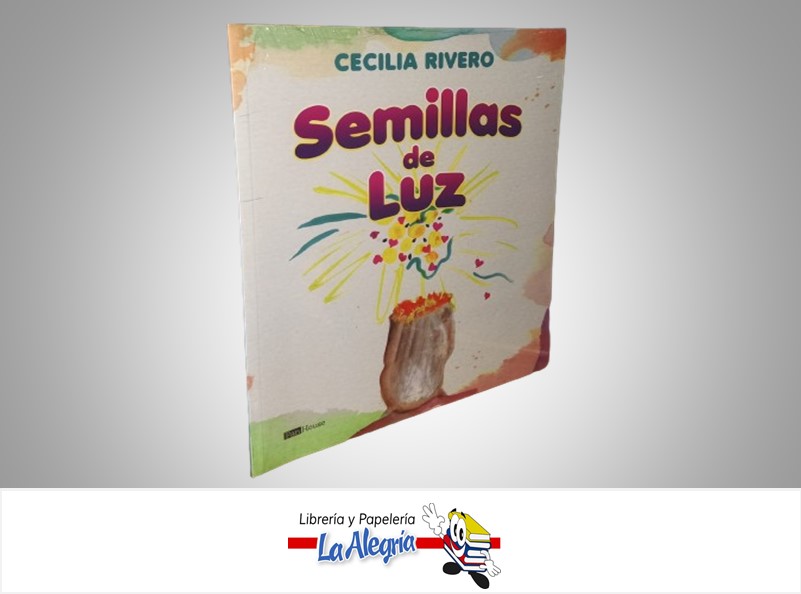 SEMILLAS DE LUZ TEMATICA CUENTO AUTOR CECILIA RIVERO