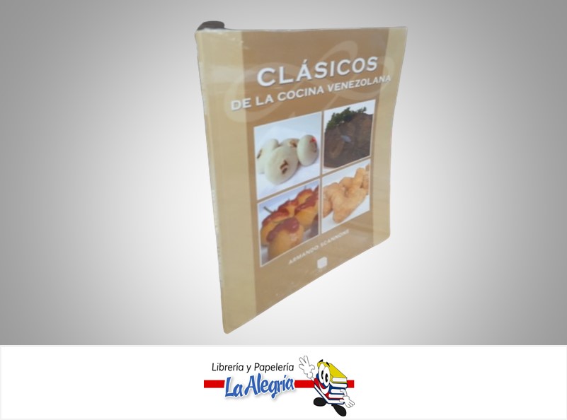 CLASICOS COCINA VENEZOLANA TEMATICA COCINA AUTOR ARMANDO SCANNONE MARCA EDITORIAL ARTE