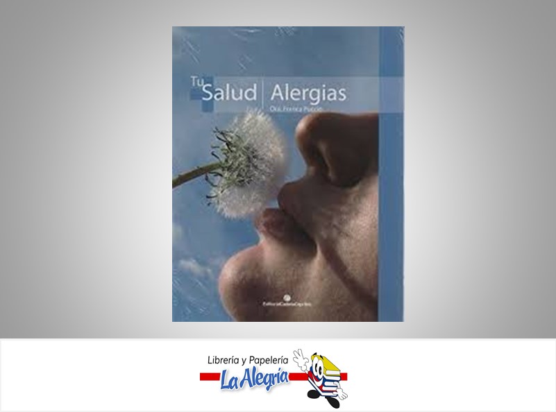 TU SALUD ALERGIAS ALIMENTARIAS TEMATICA SALUD AUTOR DRA FRANCA PUCCIO MARCA CADENA CAPRILES