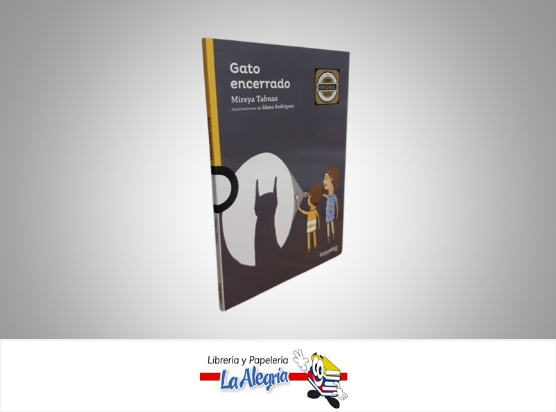 GATO ENCERRADO TEMATICA LITERATURA INFANTIL AUTORA MIREYA TABUAS EDITORIAL SANTILLANA