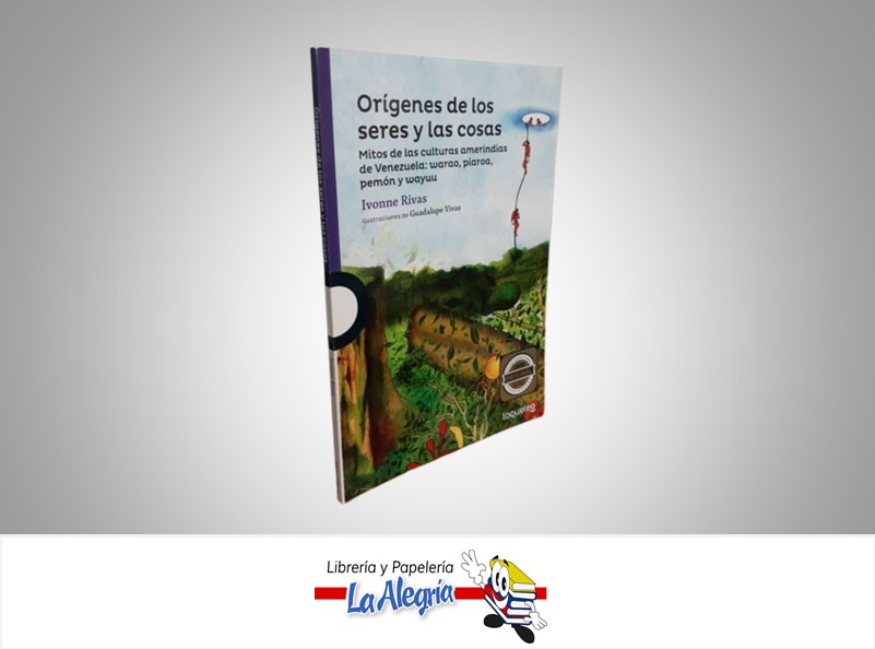ORIGENES DE LOS SERES Y LAS COSAS TEMATICA CUENTO INFANTIL AUTORA IVONNE RIVAS EDITORIAL SANTILLANA