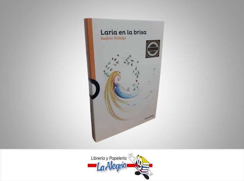 LARIA EN LA BRISA TEMATICA CUENTO INFANTIL AUTOR ANDRES HIDALGO EDITORIAL SANTILLANA