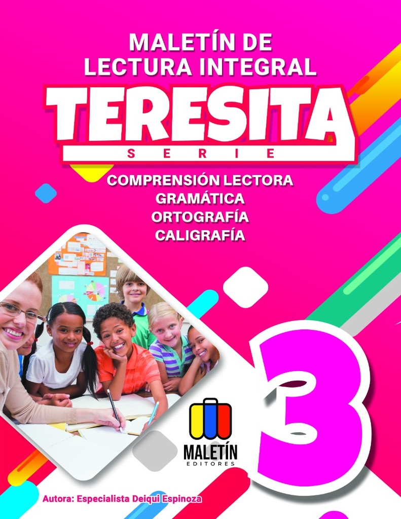 LECTURA INTEGRAL TERESITA 3 SERIE TEMATICA ESCOLAR AUTOR ESPECIALISTA DEIQUI ESPINOZA EDITORIAL MALETIN EDITORES