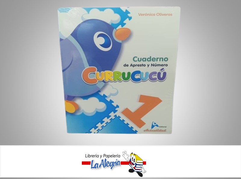 CURRUCUCU 1 CUADERNO DE APRESTO Y NUMERO TEMATICA ESCOLAR AUTOR VERONICA OLIVEROS MARCA ACTUALIDAD