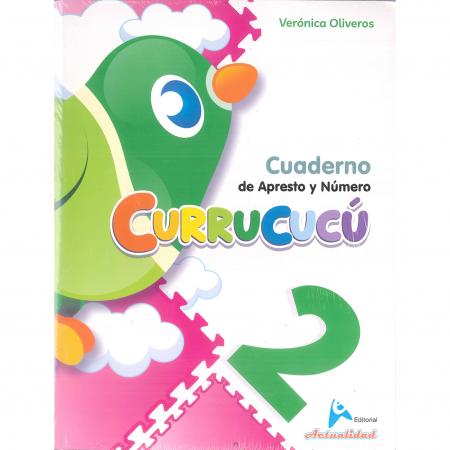 CURRUCUCU 2 CUADERNO DE APRESTO Y NUMERO TEMATICA ESCOLAR AUTOR VERONICA OLIVEROS REF: 0287 EDITORIAL ACTUALIDAD