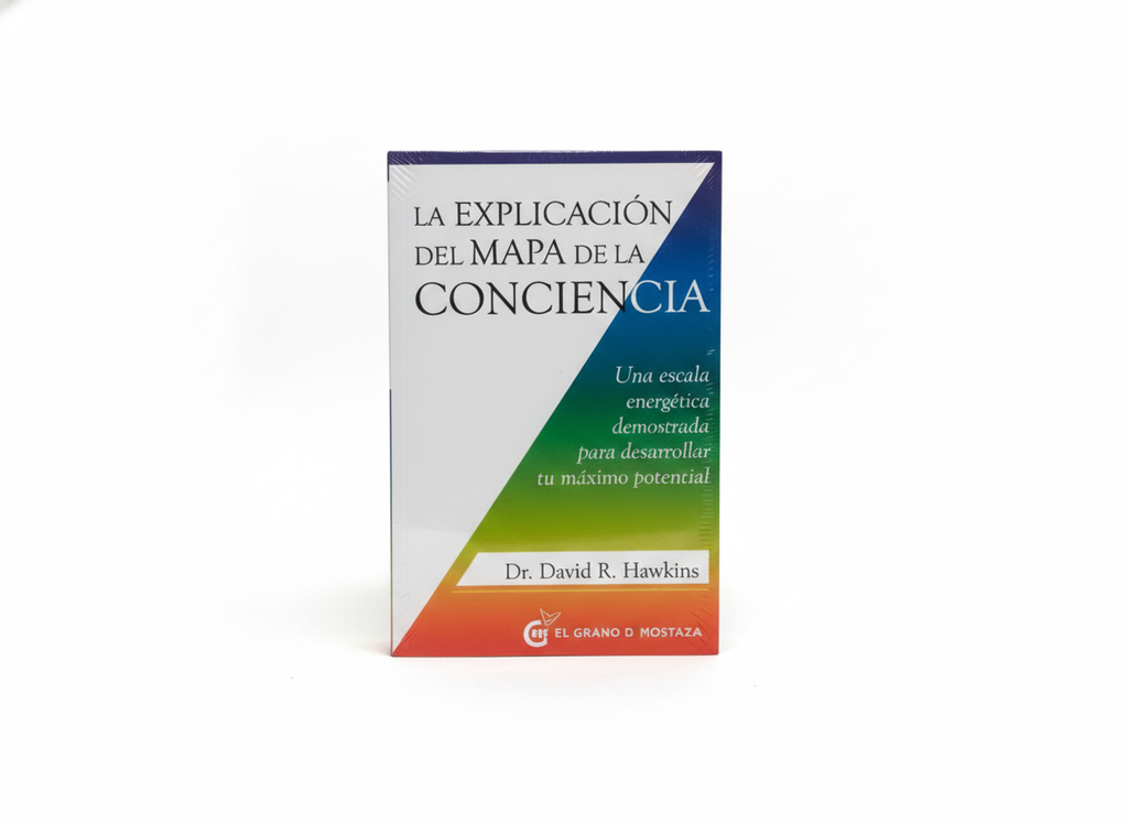 LA EXPLICACION DEL MAPA DE LA CONCIENCIA TEMATICA AUTOAYUDA AUTOR DR. DAVID R. HAWKINS EDITORIAL OCEANO EL GRANO DE MOSTAZA