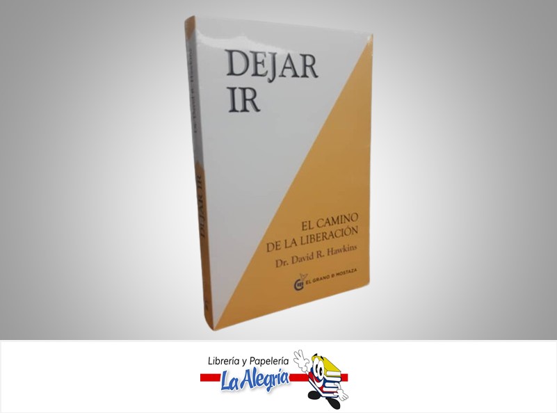 DEJAR IR EL CAMINO DE LA LIBERACION TEMATICA AUTOAYUDA AUTOR DR. DAVID R. HAWKINS EDITORIAL OCEANO EL GRANO DE MOSTAZA