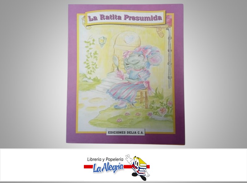 LA RATITA PRESUMIDA LEE Y COLOREA TEMATICA CUENTO INFANTIL AUTOR DESCONIOCIDO MARCA EDICIONES DELIA