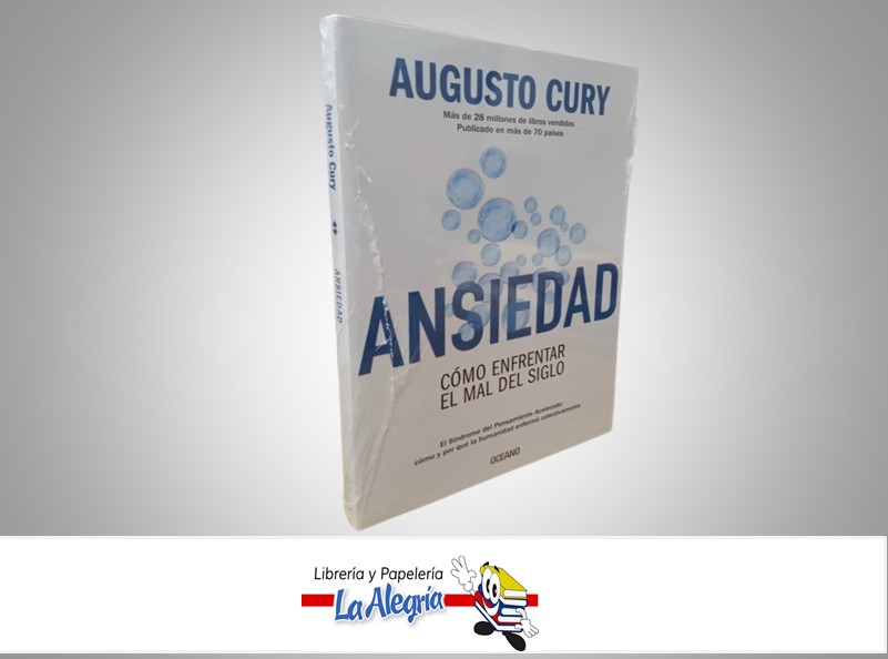 ANSIEDAD COMO ENFRENTAR EL MAL DEL SIGLO TEMATICA AUTOAYUDA AUTOR AUGUSTO CURY MARCA OCEANO