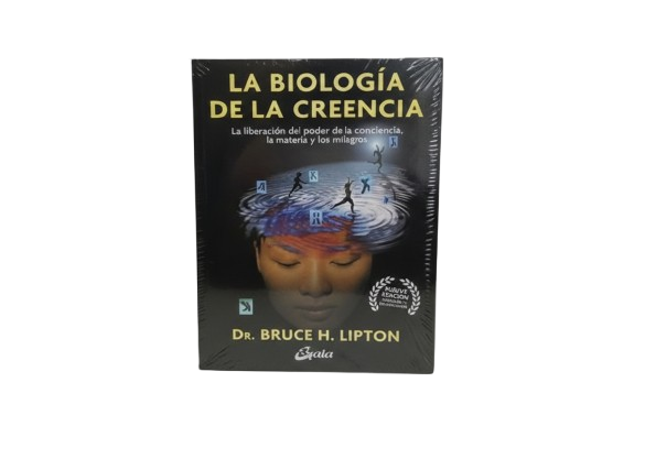 LA BIOLOGIA DE LA CREENCIA TEMATICA AUTOAYUDA AUTOR DR. BRUCE H. LIPTON MARCA GAIA