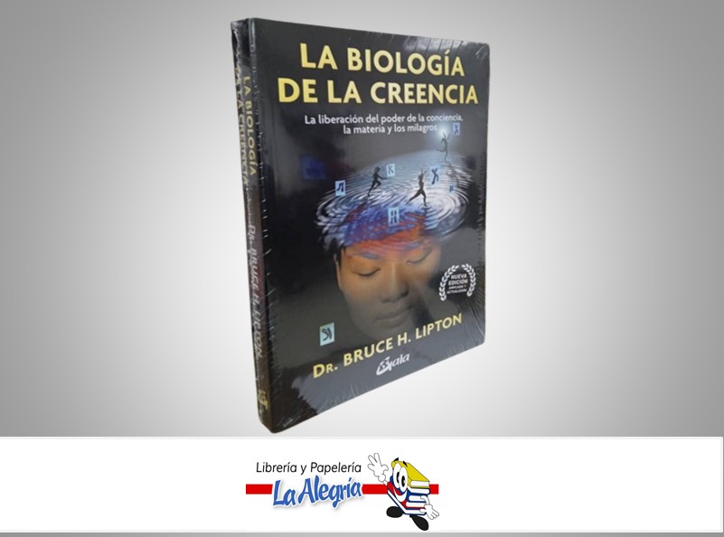 LA BIOLOGIA DE LA CREENCIA TEMATICA AUTOAYUDA AUTOR DR. BRUCE H. LIPTON MARCA GAIA